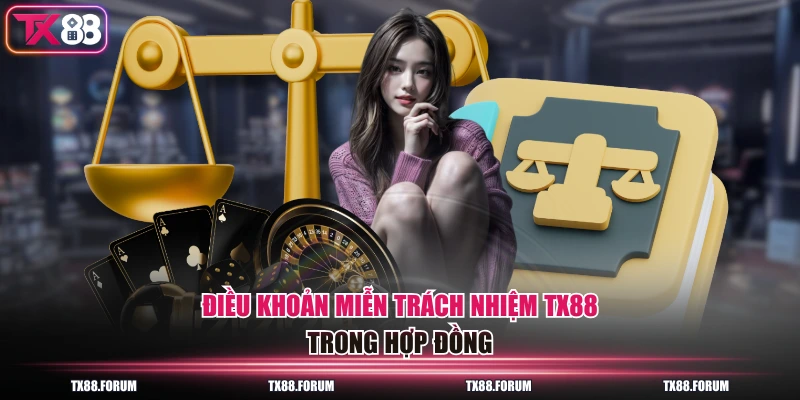 Điều khoản miễn trách nhiệm TX88 trong hợp đồng  