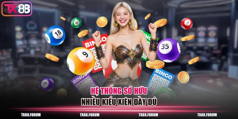 Hệ thống sở hữu nhiều kiểu xiên đầy đủ