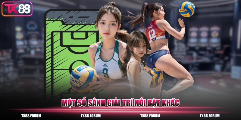 Một số sảnh giải trí nổi bật khác