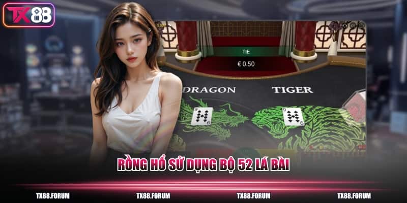 Rồng Hổ sử dụng bộ 52 lá bài